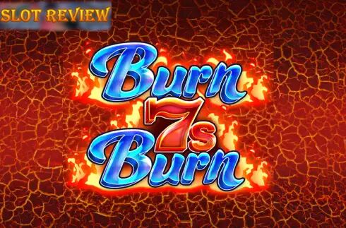 Burn 7s Burn slot